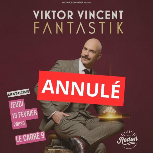 Annulation du spectacle de Viktor Vincent